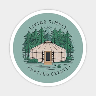 Living simply, yurting greatly, yurt Magnet